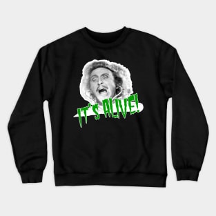 IT'S ALIVE! Crewneck Sweatshirt